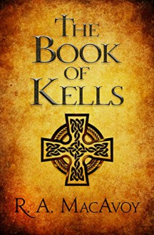 The Book of Kells - R. A. MacAvoy