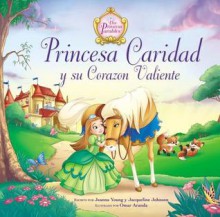 Princesa Caridad y Su Corazon Valiente - Jacqueline Johnson