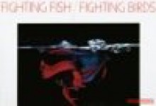 Fighting Fish/Fighting Birds - Hiro, Susanna Moore