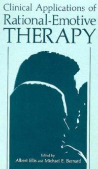 Clinical Applications Of Rational Emotive Therapy - Albert Ellis