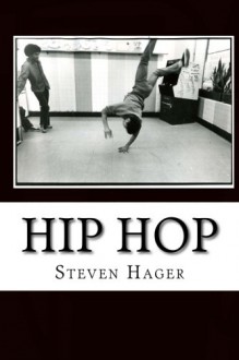 Hip Hop: The Complete Archives - Steven Hager