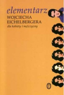 Elementarz Wojciecha Eichelbergera dla kobiety i mężczyzny - Wojciech Eichelberger