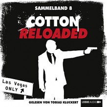 Cotton Reloaded: Sammelband 8 (Cotton Reloaded 22 - 24) - Jack Lance, Peter Mennigen, Timothy Stahl, Tobias Kluckert, Lübbe Audio