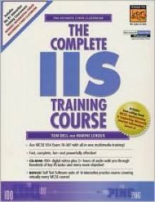 Complete IIS Training Course, The - Tom Dell, Marine Leroux