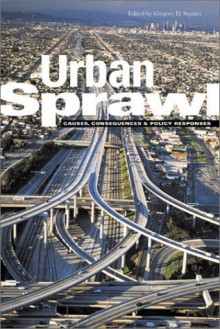 Urban Sprawl: Causes, Consequences, and Policy Responses - Gregory D. Squires