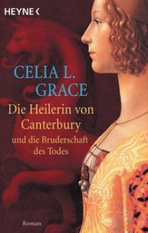 Die Heilerin von Canterbury und die Bruderschaft des Todes (Kathryn Swinbrooke, #5) - Celia L. Grace, Paul Doherty