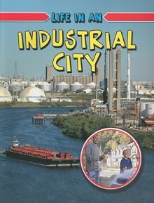 Life in an Industrial City - Lizann Flatt