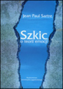 Szkic o teorii emocji - Jean Paul Sartre