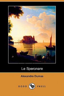 Le Speronare (Dodo Press) - Alexandre Dumas