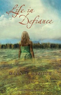 Life in Defiance - Mary E. DeMuth