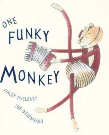 One Funky Monkey - Stacey Mccleary, Sue deGennaro