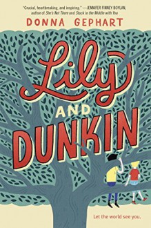 Lily and Dunkin - Donna Gephart