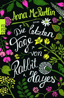 Die letzten Tage von Rabbit Hayes - Anna McPartlin,Sabine Maier-Längsfeld