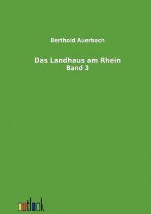 Das Landhaus Am Rhein - Berthold Auerbach