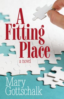 A Fitting Place - Mary Gottschalk