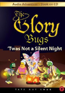 The Glory Bugs: Twas Not a Silent Night - Michael McCullough, Mike Wright