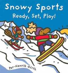 Snowy Sports: Ready, Set, Play! - Per-Henrik Gürth