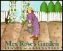 Mrs. Rose's Garden - Elaine Greenstein