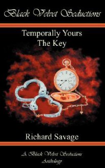 Temporally Yours & the Key - Richard Savage