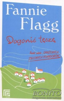 Dogonić tęczę - Fannie Flagg