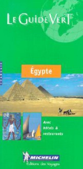 Le Guide Vert Egypte - Michelin Travel Publications