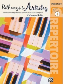 Pathways to Artistry Repertoire, Bk 1 - Catherine Rollin