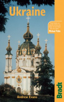 Ukraine, 2nd: The Bradt Travel Guide - Andrew Evans