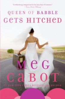 Queen of Babble Gets Hitched - Meg Cabot