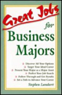 Great Jobs for Business Majors - Stephen E. Lambert