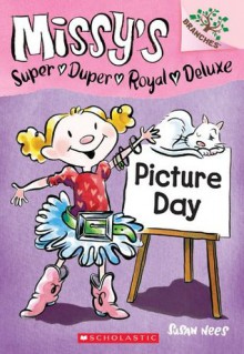 Missy's Super Duper Royal Deluxe #1: Picture Day (A Branches Book) - Susan Nees