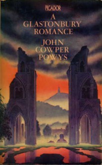 A Glastonbury Romance - John Cowper Powys