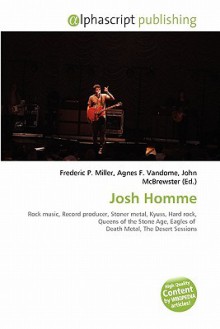 Josh Homme - Agnes F. Vandome, John McBrewster, Sam B Miller II
