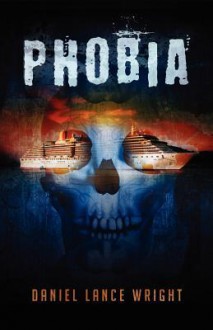 Phobia - Daniel Lance Wright