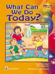 What Can We Do Today? Storybook 7: English for Me! - Barbara Hojel, Ginger Guy