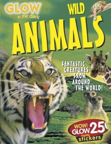 Glow in the Dark Wild Animals - John Starke