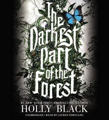 The Darkest Part of the Forest - Holly Black, Lauren Fortgang