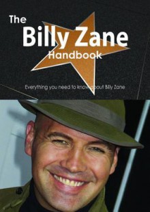 The Billy Zane Handbook - Everything You Need to Know about Billy Zane - Emily Smith