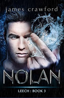 Nolan: Leech Book 3 (Volume 3) - James Crawford