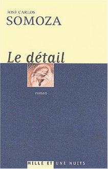 Le Détail - José Carlos Somoza, Marianne Millon