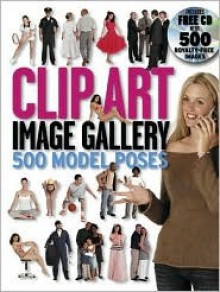 Clip Art Image Gallery: 500 Model Poses W/CD-ROM - Calvey Taylor-Haw