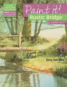 Rustic Bridge in Watercolour - Terry Harrison