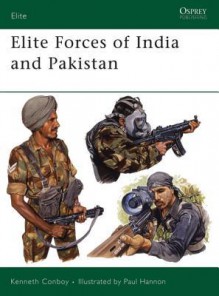 Elite Forces of India and Pakistan - Kenneth J. Conboy, Paul Hannon