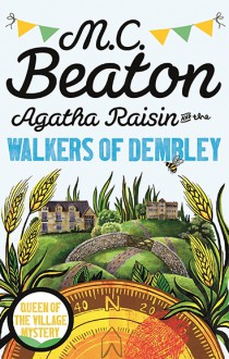 Agatha Raisin and the Walkers of Dembley - M.C. Beaton