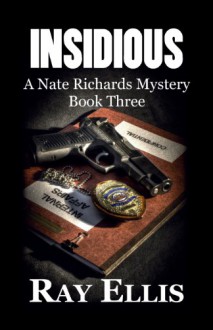 Insidious: A Nate Richards Mystery - Book Three - Ray Ellis