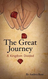 The Great Journey - A Kingdom Divided - Andrea Rose, Natalie MacAllister, Chelsea Popa