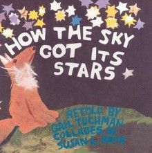 How the Sky Got Its Stars: A Hopi Legend - Gail Tuchman