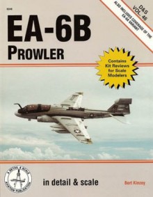 EA-6B Prowler in Detail & Scale, also the EA-6A variant - D & S Vol. 46 - Bert Kinzey