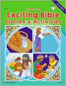 New Testament Exciting Bible Stories & Activities: Intermediate - Becky Daniel