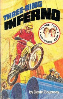 Three-Ring Inferno/2892 (Courtney, Dayle. Thorne Twins Adventure Books, 7.) - Dayle Courtney