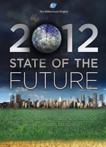 2012 State of the Future - Elizabeth Florescu, Theodore J. Gordon, Jerome C. Glenn